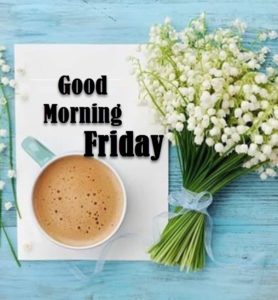 Friday Good Morning Wishes Images
