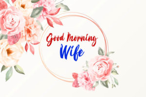 Good Morning Images My Wife