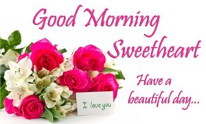 Lovely Good Morning Sweetheart Images, Pictures & Wallpapers for Whatsapp