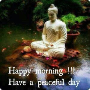 Good Morning Gautam Buddha Have A Happy Day Quotes Images