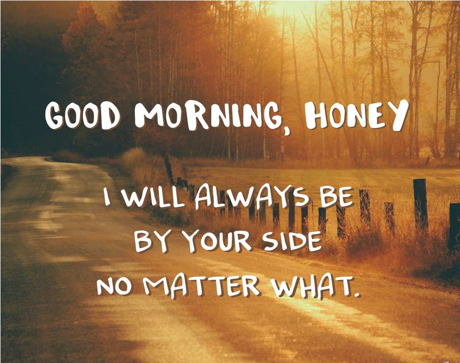 Good Morning Honey. 