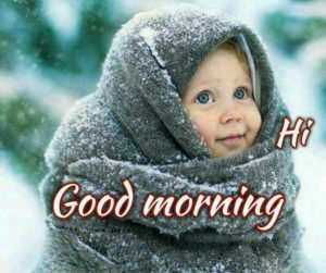 Hi Good Morning Beautiful Baby Winter Images