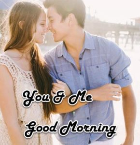 You & Me Romantic Good Morning Couple Love Images