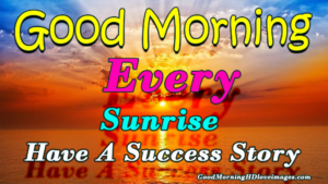 50+ Good Morning Sunrise Images – Good Morning Wishes with Sunrise Pictures