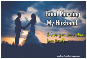 Good morning images for husband with love quotes in english