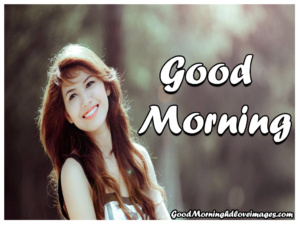 Wonderful Good Morning Beautiful Girl Image Free Download